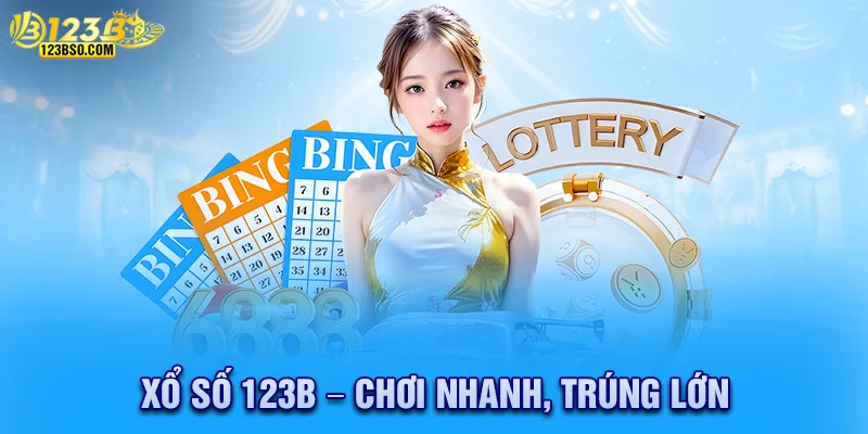Xổ số 123b mang đến cơ hội kiếm tiền dễ dàng